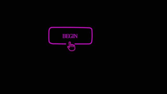 Neon pink button labeled begin with a clicking cursor hand icon a glowing rectangular with the word inside