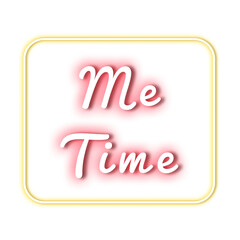 Obraz premium Me time neon png typography