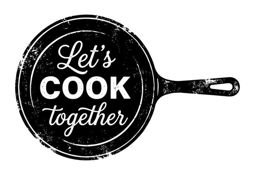 Frying pan silhouette with let us cook together typography