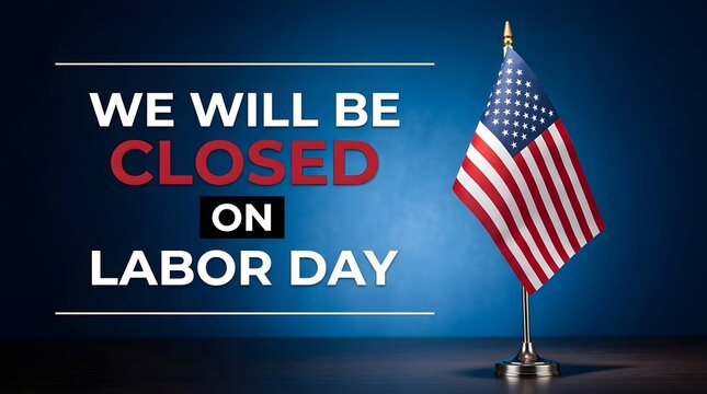 Labor day business closure notice with american flag