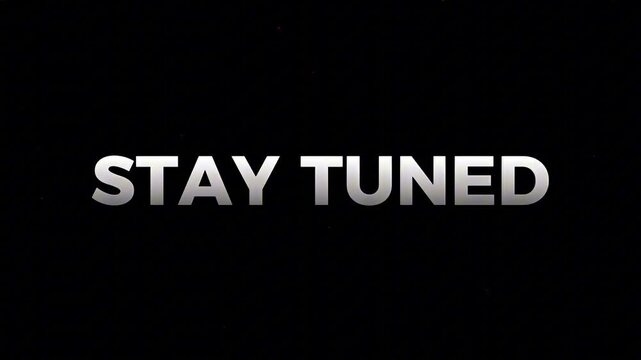 Anticipate Future Reveals Stylish Metallic Text Graphic Displaying 'Stay Tuned' for Upcoming Announcements and Teasers, Creating Excitement and Expectation