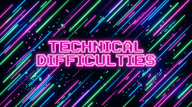 Technical difficulties neon error message background