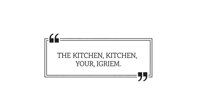 Quotation Marks Framing Text About Kitchen