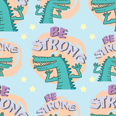 Obraz premium Vector seamless pattern with cute crocodiles and lettering Be Stronger.