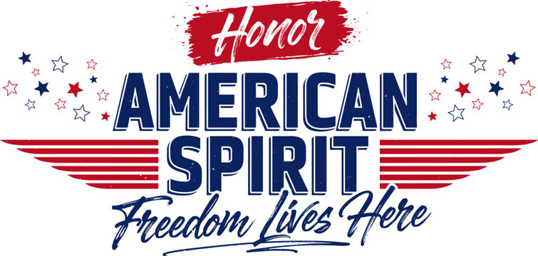 American spirit vector graphic patriotic honor freedom lives here
