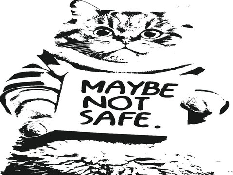 Black and white of a tabby cat wearing a striped shirt holding a sign that says maybe not safe animal