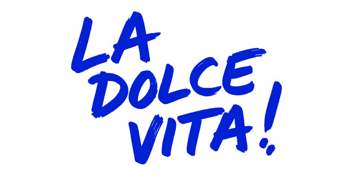 Blue handwritten italian phrase la dolce vita meaning the sweet life for positive motivational quote poster design