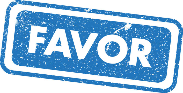 Distressed blue stamp with 'favor' text isolated on white request gratitude appreciation concept