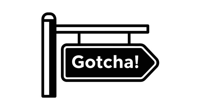 A trickster holds a prank sign with Gotcha written on it.