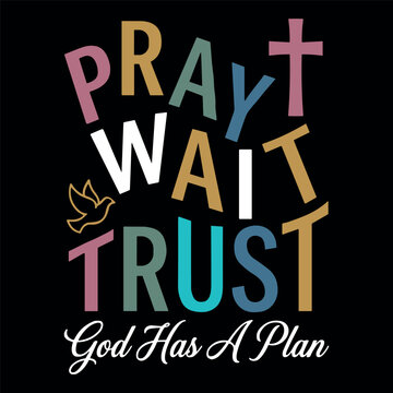 Pray Wait Trust God Has A Plan Christian Faith Vector Design With Pink Cross And Distressed Text Graphic