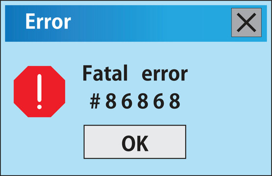 Error message, fatal error alert, computer error icon, warning sign, blue dialog box
