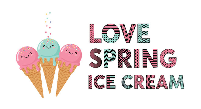 Three cute and smiling ice cream cones with sprinkles, next to the text "LOVE SPRING ICE CREAM" in decorative fonts.