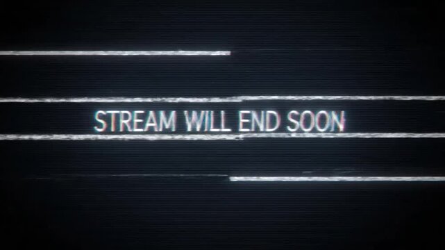 Glitchy screen with stream end message.