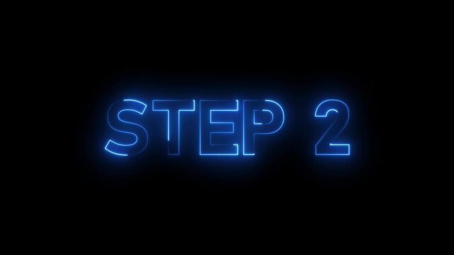 Glowing neon inscription Step 2 text animation. Neon number display step 2 concept.