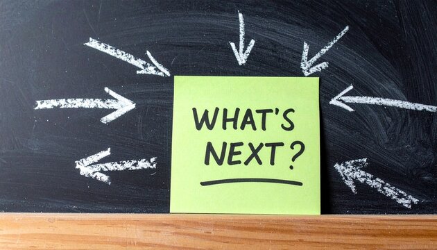 Green sticky note with chalk arrows asking what&rsquo;s next question