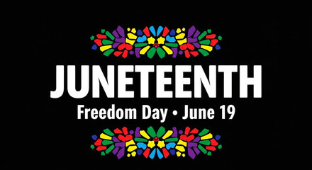 Juneteenth freedom day with colorful floral borders june 19 holiday celebration