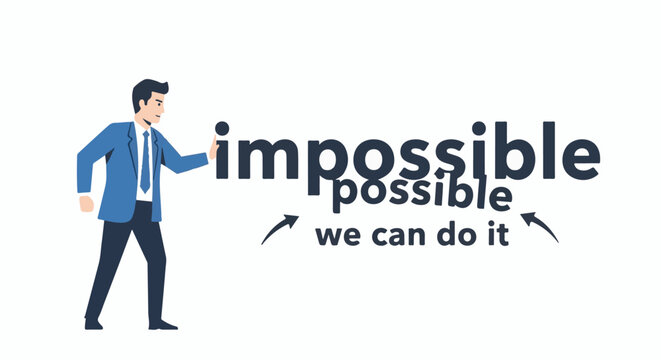 Man changes impossible to possible, encouraging determination