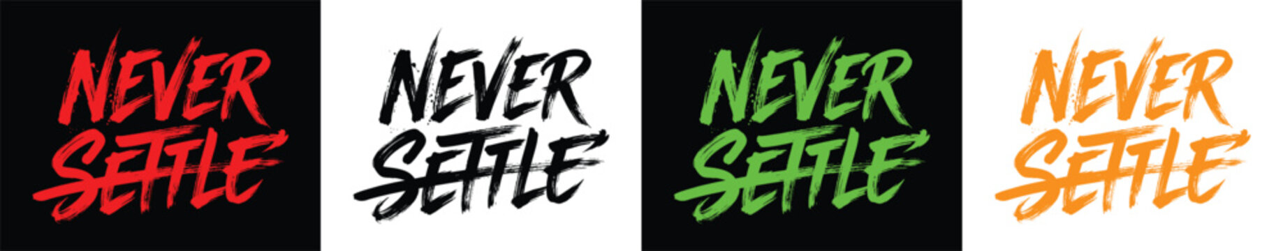 Never settle typography design, editable vector EPS, four vibrant color variations