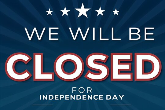 We Will Be Closed for Independence Day Sign, Blue Starburst Patriotic July 4th Closure Poster, We Will Be Closed Independence Day Notice, American Flag Stars Closed Business Sign, Festive 4th of July 