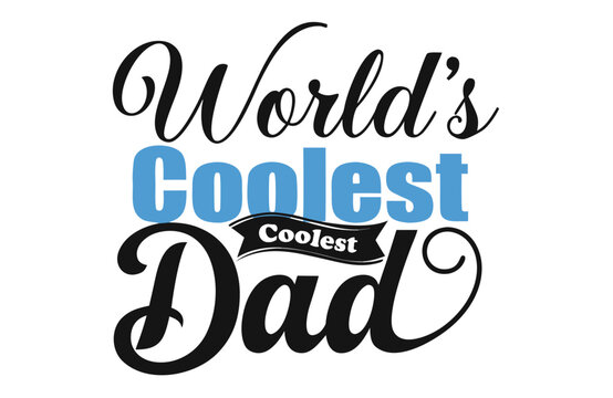 Worlds coolest dad typography on fathers day