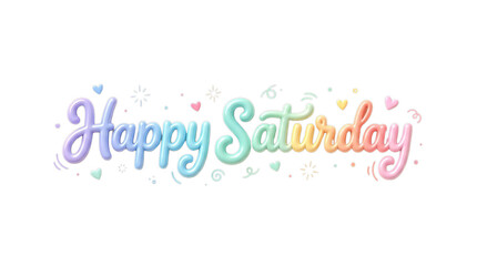 Fototapeta premium Happy Saturday Rainbow Text Balloons with Hearts and Sparkles on White Background
