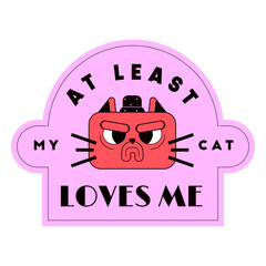 At least my cat loves me sticker © Vexels