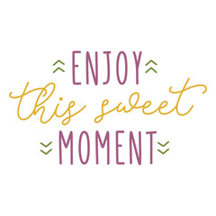 Fototapeta premium Sweet moment sentiment quote
