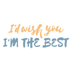 Fototapeta premium I'm the best funny quote
