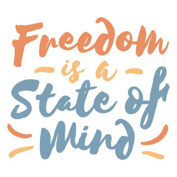 Lettering design featuring the quote Freedom is a state of mind