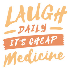 Naklejka premium Laugh daily it's cheap medicine