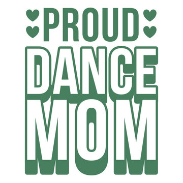 Proud dance mom green quote