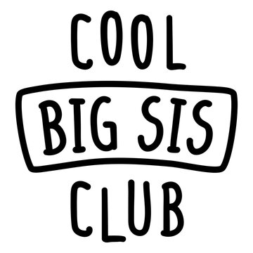 Cool big sis club graphic design