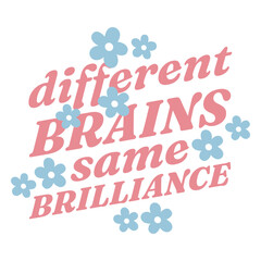 Fototapeta premium Different brains same brilliance lettering