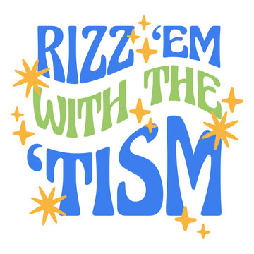 Rizz em with tism quote