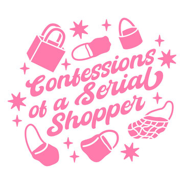 Confessions of a serial shopper t-shirt design