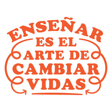 Ensenar es el arte de cambiar vidas design