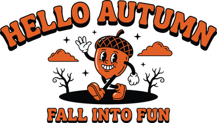 Hello autumn fall into fun retro cartoon acorn character mascot with seasonal foliage and vintage typography on a white background © MD
