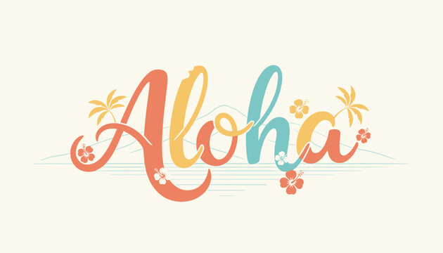 Beautiful tropical Aloha lettering text decorated with palm trees hibiscus flowers and mountains on a beige background.