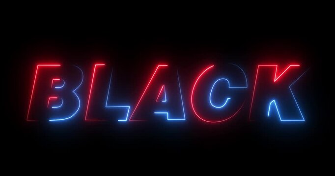 Glowing neon blue and red text animation spelling the word BLACK on a solid black background for futuristic cyberpunk nightlife media overlay backdrop.