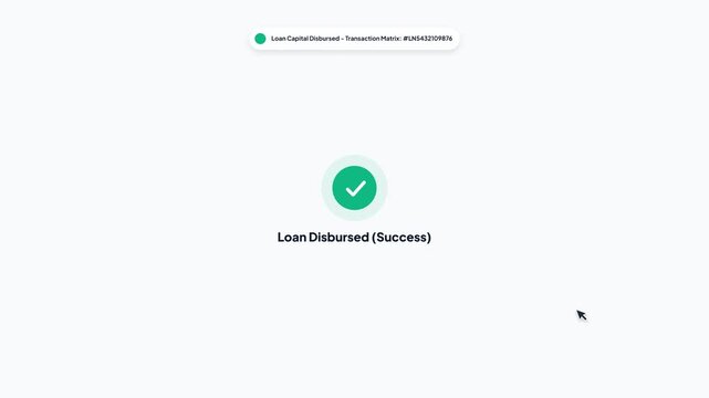Light theme web application interface illustrating a home mortgage application being approved and loan capital disbursed successfully.
