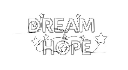 Obraz premium Dream and Hope text with stars, continuous line art, inspirational concept