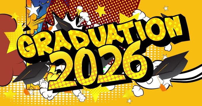 Comic book, pop art splash bubble Graduation 2026 text. Comics motion graphics.
