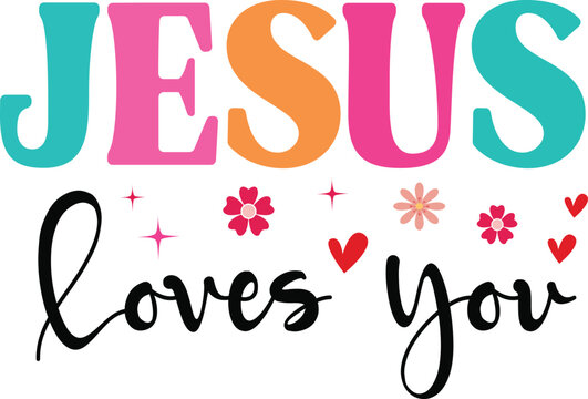 Jesus Loves You tshirt design
