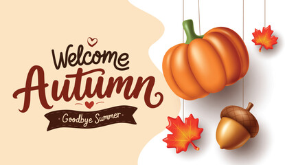Welcome Autumn Goodbye Summer greeting banner with hanging 3d pumpkin acorn and fall leaves vector © Hezekiah