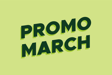 Naklejka premium PROMO MARCH text effect vector design element