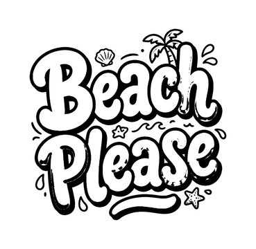 Beach please hand drawn lettering quote with palm tree and seashell icons for summer design isolated on transparent background, Vector