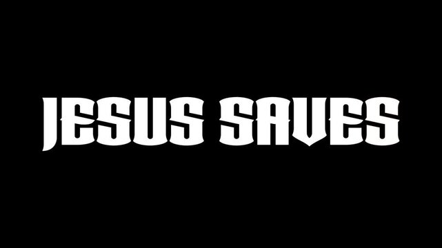 Jesus saves. Inspirational Christian Bible Verse Text Animation