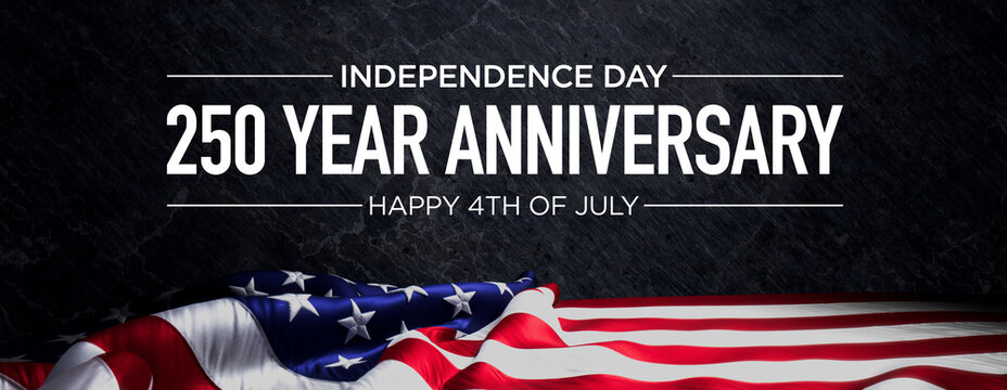 American Flag with Independence Day 250 Year Anniversary Text in Bold White Font on Dark Background, Celebrating 4th of July National Holiday