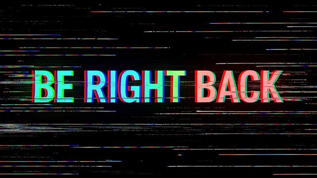 Colorful Gradient Be Right Back Intermission Screen with Heavy Digital Glitch Distortion, Wavy Displacement and Horizontal Scanlines
