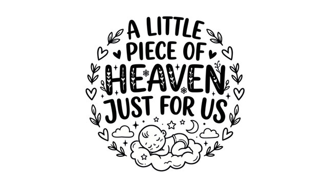 A little piece of heaven just for us baby nursery lettering quote